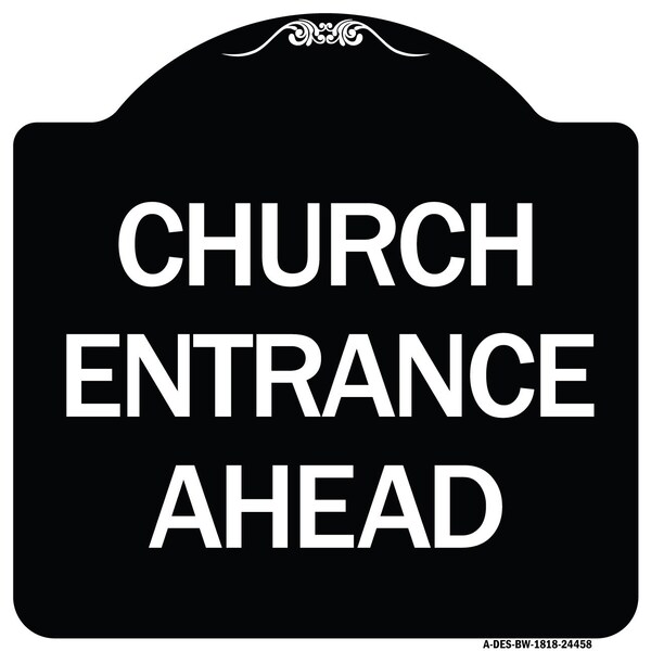 Signmission Church Entrance Ahead Heavy-Gauge Aluminum Architectural Sign, 18" x 18", BW-1818-24458 A-DES-BW-1818-24458 - main